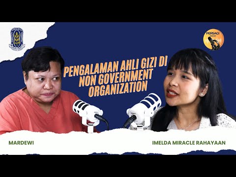 Pengalaman Ahli Gizi di NGO | PERSAGI Provinsi Papua Selatan PODCAST Eps. 15